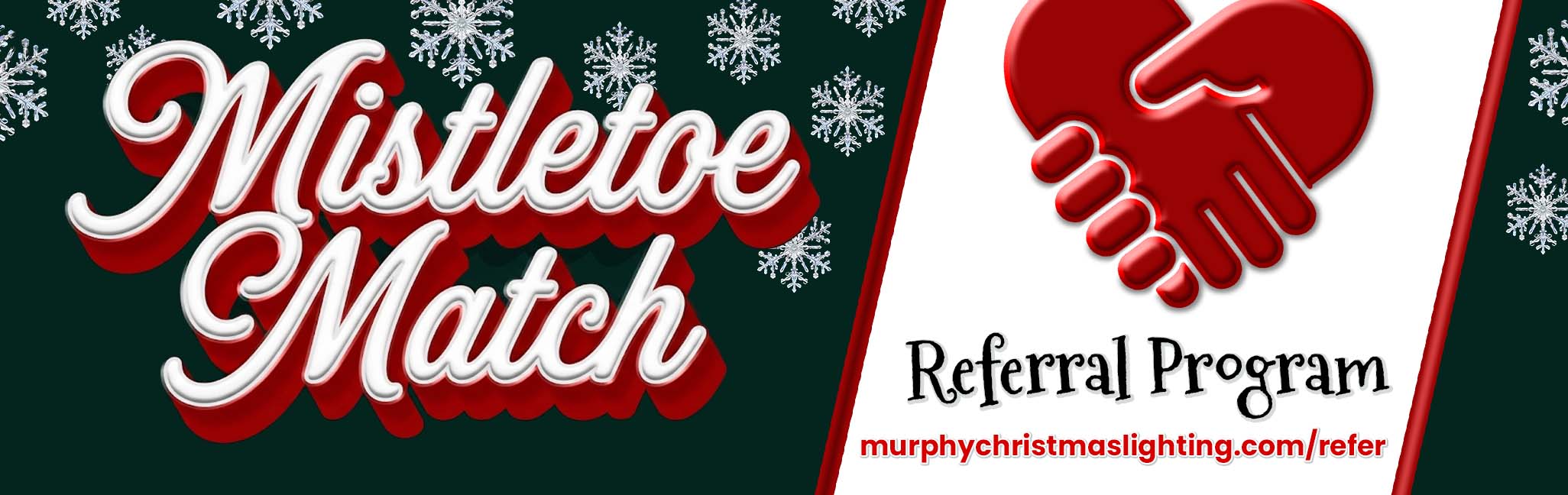 Murphy Christmas Lighting — Mistletoe Match referral program